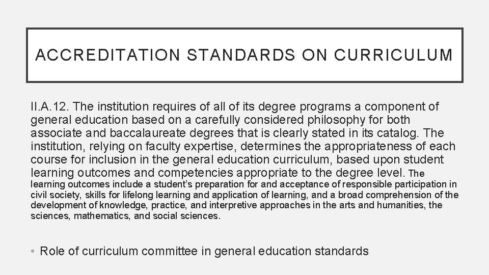 ACCREDITATION STANDARDS ON CURRICULUM II. A. 12. The institution requires of all of its