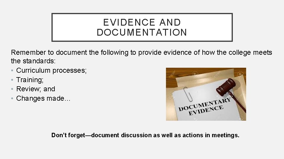 EVIDENCE AND DOCUMENTATION Remember to document the following to provide evidence of how the