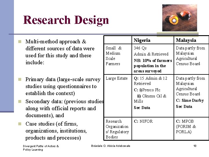 Research Design n Multi-method approach & different sources of data were used for this