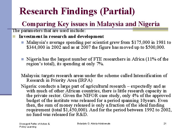 Research Findings (Partial) Comparing Key issues in Malaysia and Nigeria The parameters that are