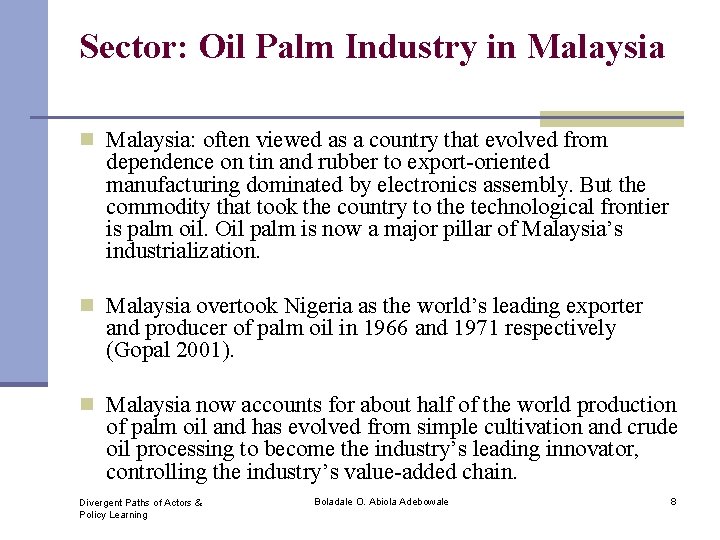 Sector: Oil Palm Industry in Malaysia: often viewed as a country that evolved from
