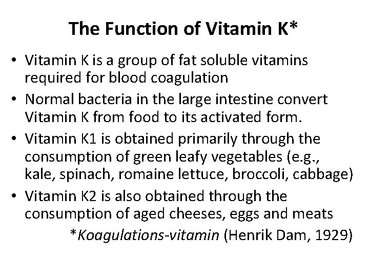 The Function of Vitamin K* • Vitamin K is a group of fat soluble