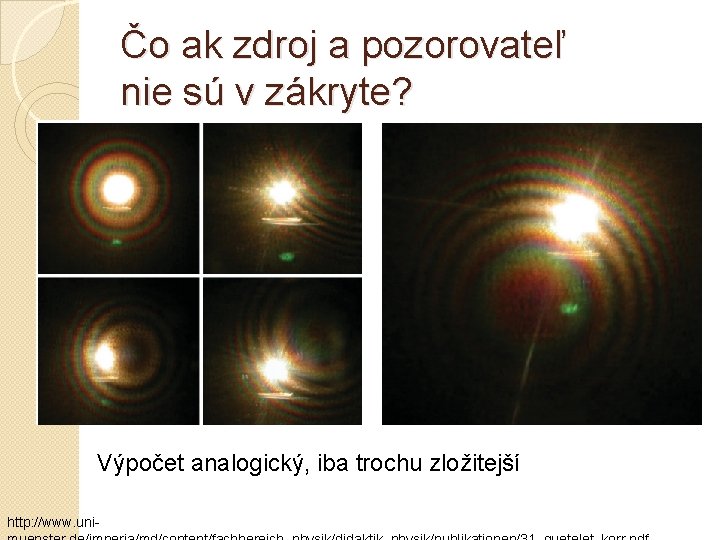 Čo ak zdroj a pozorovateľ nie sú v zákryte? Výpočet analogický, iba trochu zložitejší