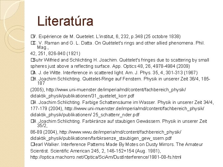 Literatúra � V. Expérience de M. Quetelet. L’institut, 6, 232, p. 348 (25 octobre