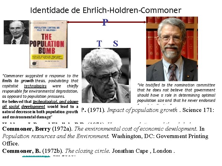 Identidade de Ehrlich-Holdren-Commoner Identidade de Ehrlich-Holdren P T “Commoner suggested a response to the