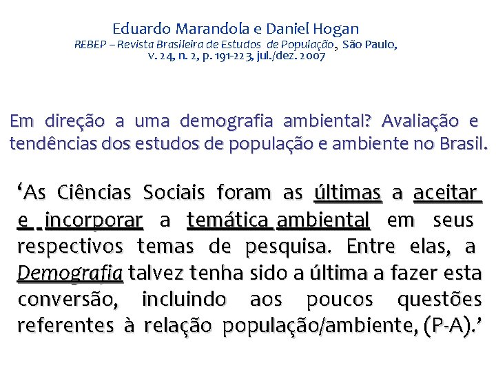 Eduardo Marandola e Daniel Hogan REBEP – Revista Brasileira de Estudos de População, São