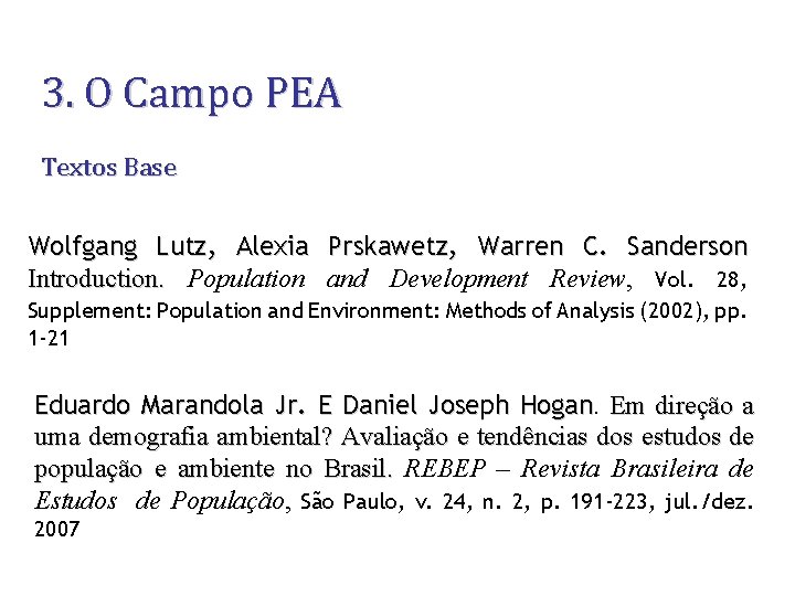 3. O Campo PEA Textos Base Wolfgang Lutz, Alexia Prskawetz, Warren C. Sanderson Introduction.