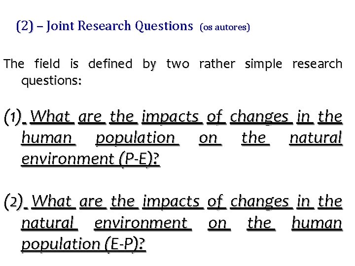 (2) – Joint Research Questions (os autores) The field is defined by two rather