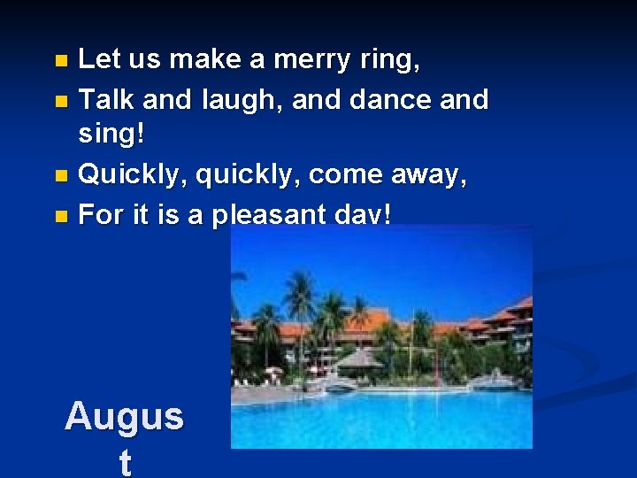 Let us make a merry ring, n Talk and laugh, and dance and sing!