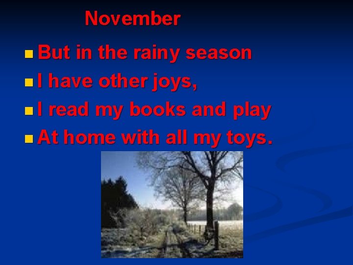 November n But in the rainy season n I have other joys, n I