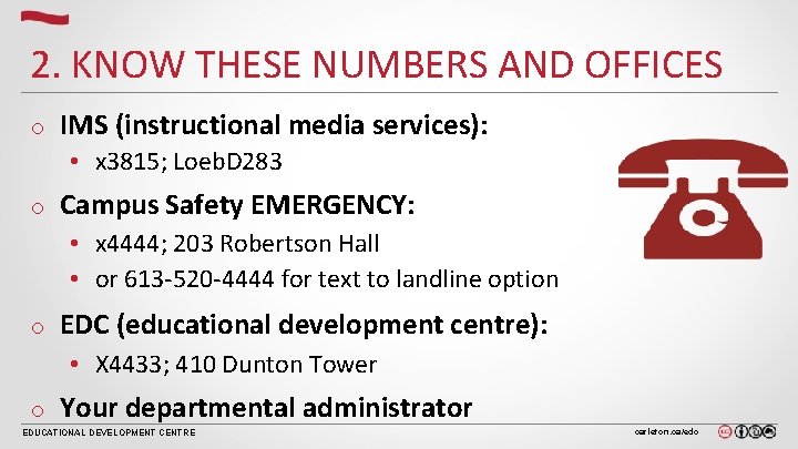 2. KNOW THESE NUMBERS AND OFFICES o IMS (instructional media services): • x 3815;