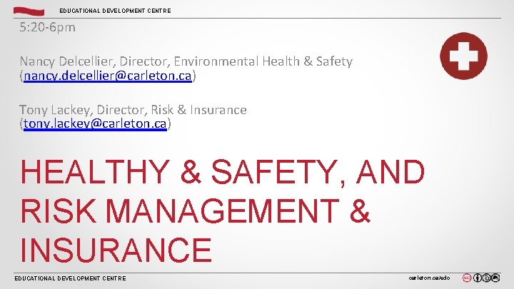 EDUCATIONAL DEVELOPMENT CENTRE 5: 20 -6 pm Nancy Delcellier, Director, Environmental Health & Safety