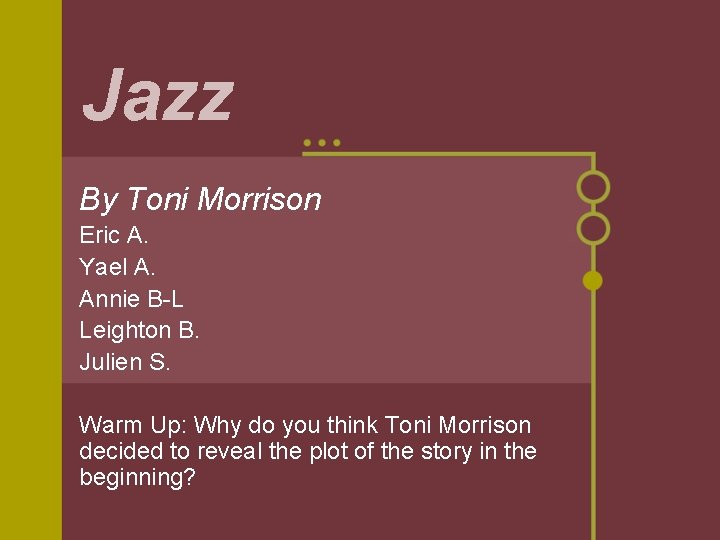 Jazz By Toni Morrison Eric A. Yael A. Annie B-L Leighton B. Julien S.