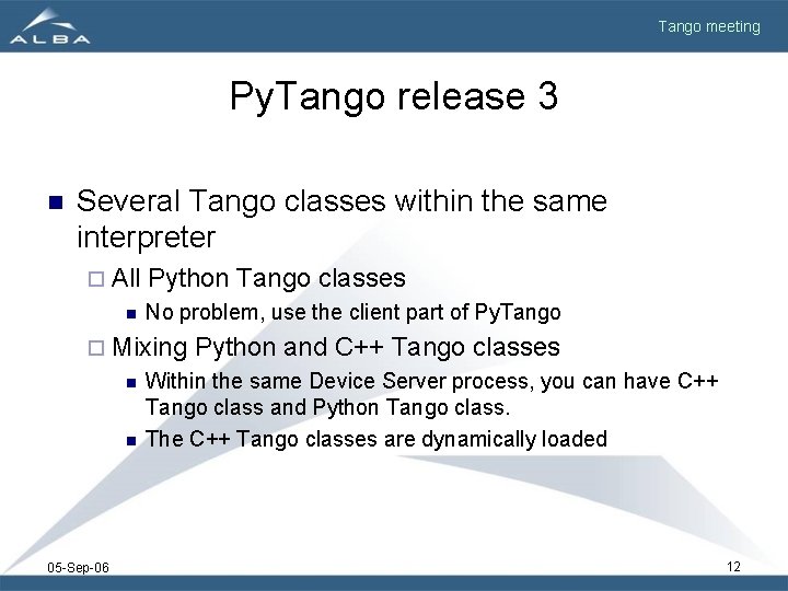 Tango meeting Py. Tango release 3 n Several Tango classes within the same interpreter