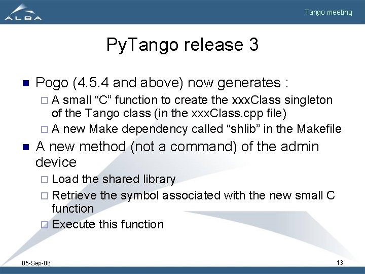 Tango meeting Py. Tango release 3 n Pogo (4. 5. 4 and above) now