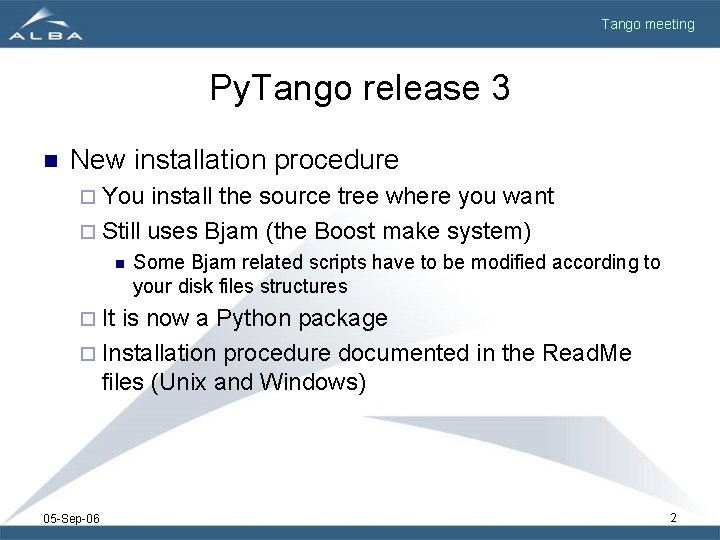 Tango meeting Py. Tango release 3 n New installation procedure ¨ You install the