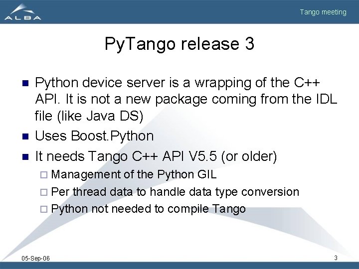 Tango meeting Py. Tango release 3 n n n Python device server is a