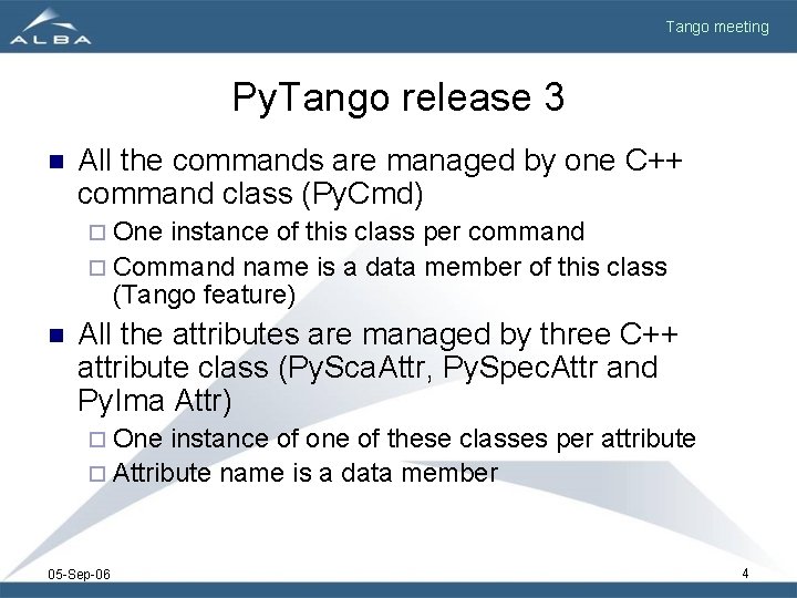 Tango meeting Py. Tango release 3 n All the commands are managed by one