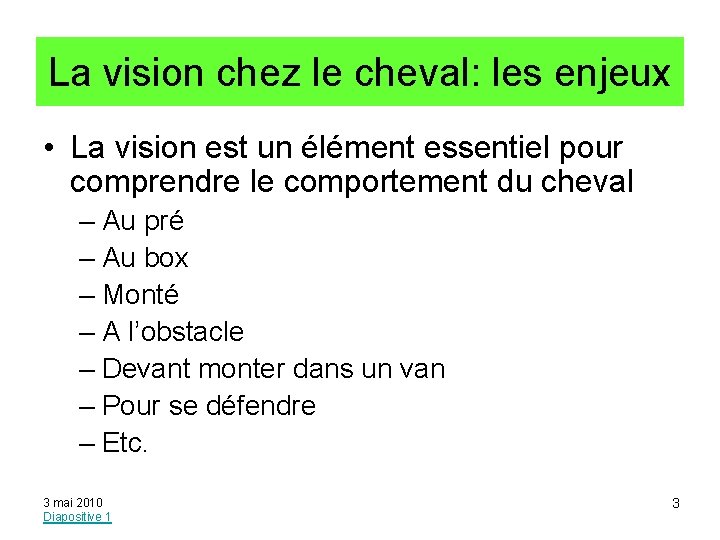 La vision chez le cheval: les enjeux • La vision est un élément essentiel