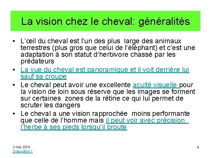 La vision chez le cheval: généralités • L’œil du cheval est l’un des plus