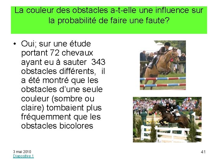 La couleur des obstacles a-t-elle une influence sur la probabilité de faire une faute?