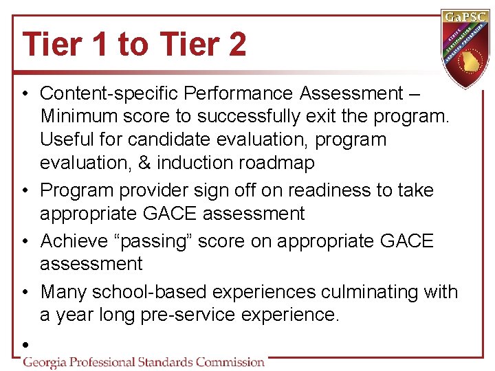Tier 1 to Tier 2 • Content-specific Performance Assessment – Minimum score to successfully Tier 1 to Tier 2 • Content-specific Performance Assessment – Minimum score to successfully
