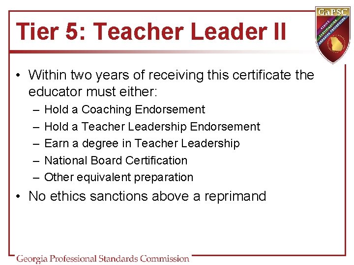 Tier 5: Teacher Leader II • Within two years of receiving this certificate the Tier 5: Teacher Leader II • Within two years of receiving this certificate the