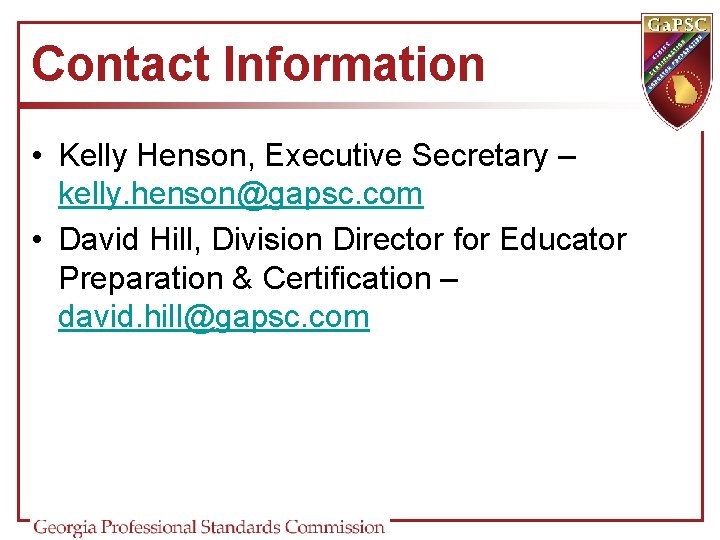 Contact Information • Kelly Henson, Executive Secretary – kelly. henson@gapsc. com • David Hill, Contact Information • Kelly Henson, Executive Secretary – kelly. henson@gapsc. com • David Hill,