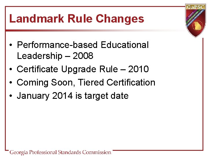 Landmark Rule Changes • Performance-based Educational Leadership – 2008 • Certificate Upgrade Rule – Landmark Rule Changes • Performance-based Educational Leadership – 2008 • Certificate Upgrade Rule –