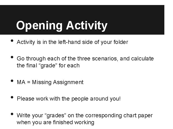 Opening Activity • • Activity is in the left-hand side of your folder Go