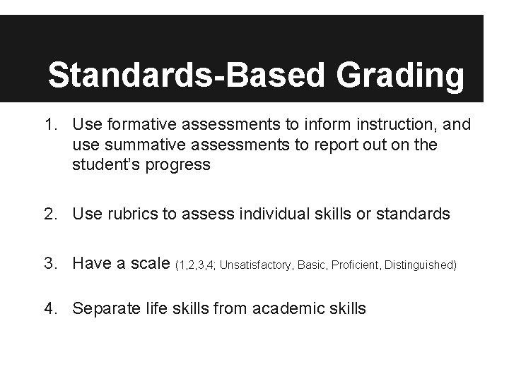 Standards-Based Grading 1. Use formative assessments to inform instruction, and use summative assessments to