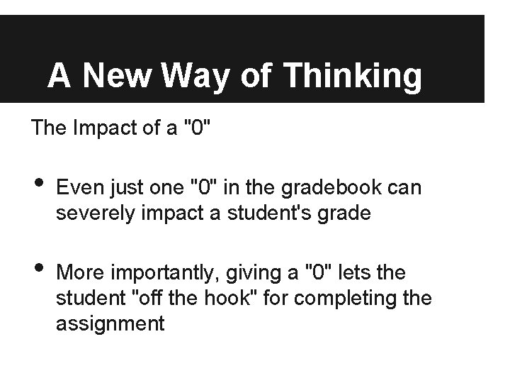 A New Way of Thinking The Impact of a "0" • • Even just