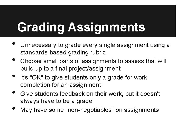 Grading Assignments • • • Unnecessary to grade every single assignment using a standards-based