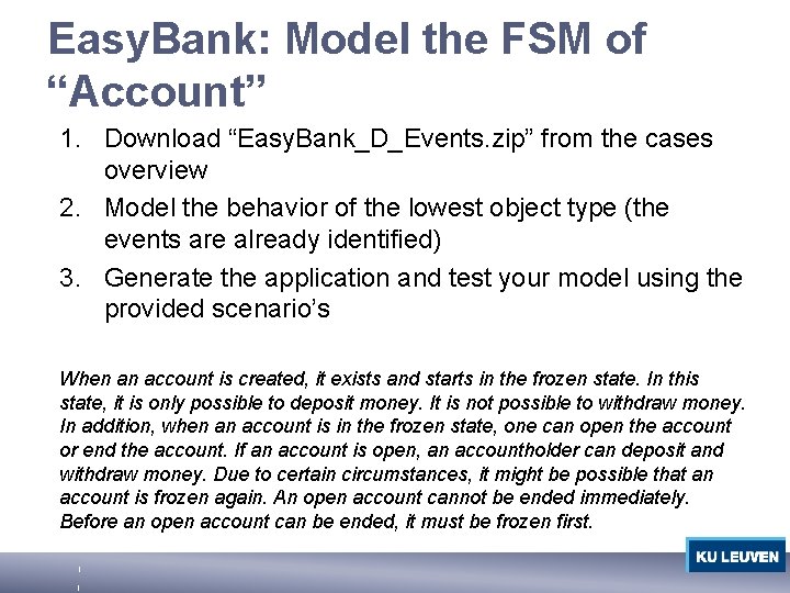 Easy. Bank: Model the FSM of “Account” 1. Download “Easy. Bank_D_Events. zip” from the