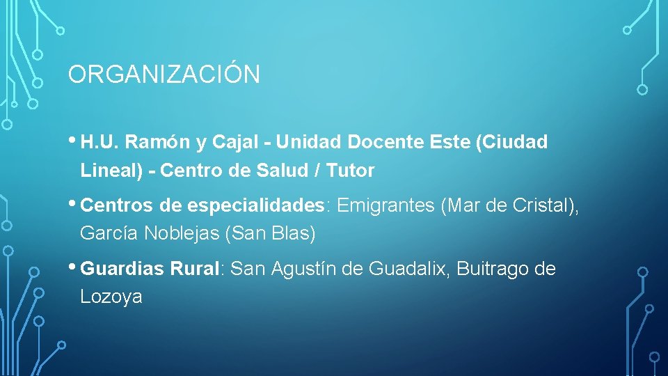 ORGANIZACIÓN • H. U. Ramón y Cajal - Unidad Docente Este (Ciudad Lineal) -