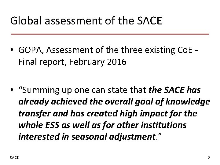Global assessment of the SACE • GOPA, Assessment of the three existing Co. E