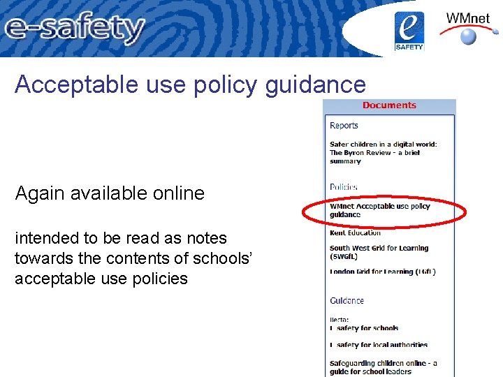 Acceptable use policy guidance Again available online intended to be read as notes towards