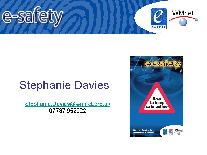 Stephanie Davies Stephanie. Davies@wmnet. org. uk 07787 952022 