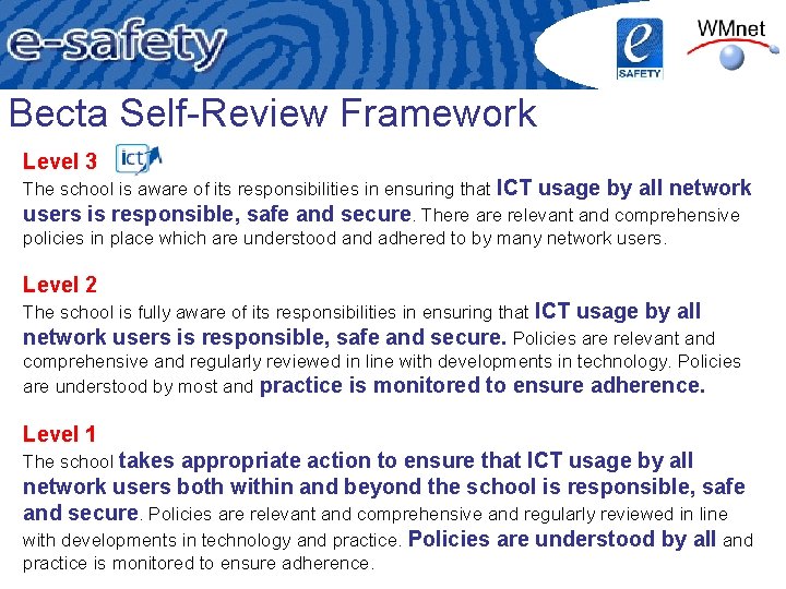 Becta Self-Review Framework Level 3 The school is aware of its responsibilities in ensuring