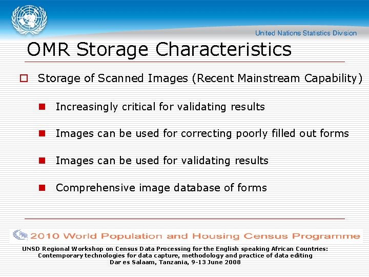 OMR Storage Characteristics o Storage of Scanned Images (Recent Mainstream Capability) n Increasingly critical