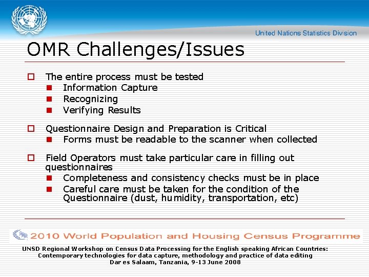 OMR Challenges/Issues o The entire process must be tested n Information Capture n Recognizing