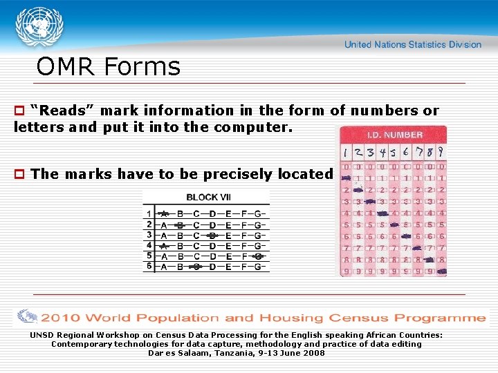 OMR Forms p “Reads” mark information in the form of numbers or letters and