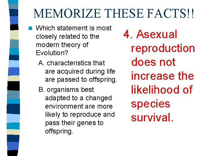 MEMORIZE THESE FACTS!! n Which statement is most closely related to the modern theory