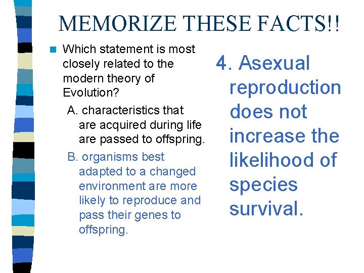 MEMORIZE THESE FACTS!! n Which statement is most closely related to the modern theory