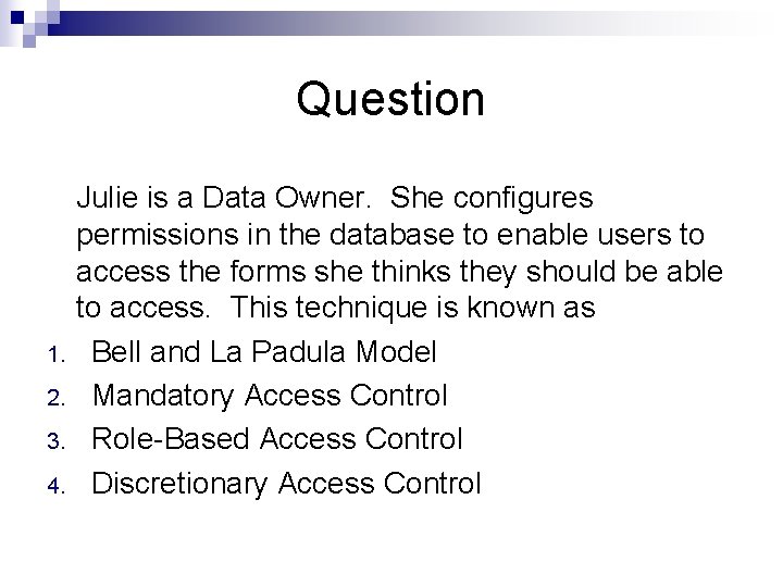Question Julie is a Data Owner. She configures 1. 2. 3. 4. permissions in