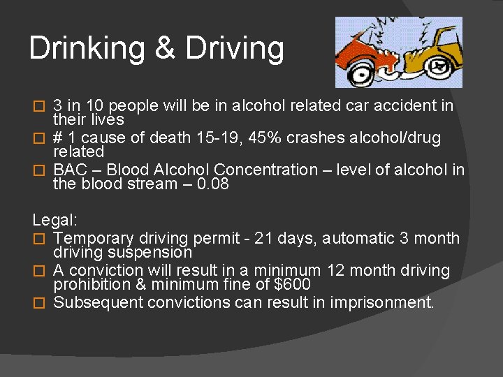 Drinking & Driving 3 in 10 people will be in alcohol related car accident