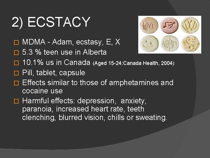 2) ECSTACY � � � MDMA - Adam, ecstasy, E, X 5. 3 %