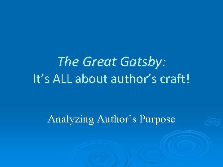The Great Gatsby: It’s ALL about author’s craft! Analyzing Author’s Purpose 