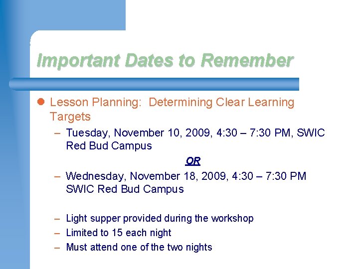 Important Dates to Remember l Lesson Planning: Determining Clear Learning Targets – Tuesday, November