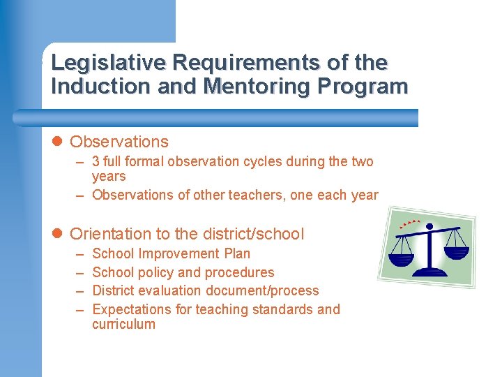 Legislative Requirements of the Induction and Mentoring Program l Observations – 3 full formal